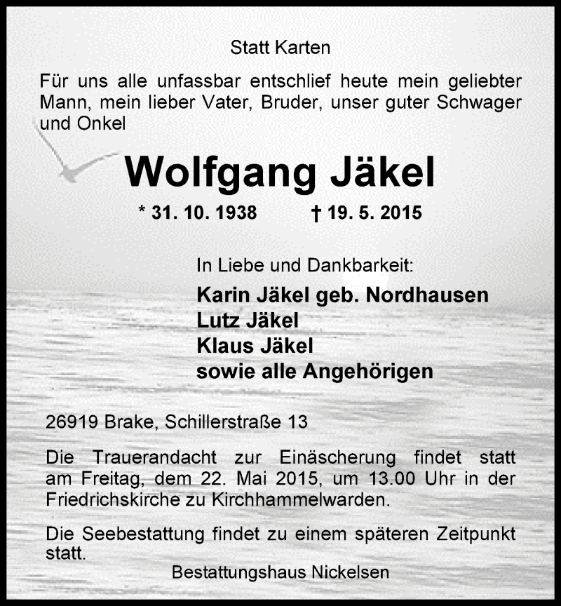  Traueranzeige für Wolfgang Jäkel vom 21.05.2015 aus Nordwest-Zeitung