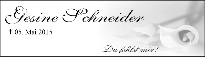  Traueranzeige für Gesine Schneider vom 12.05.2015 aus Nordwest-Zeitung
