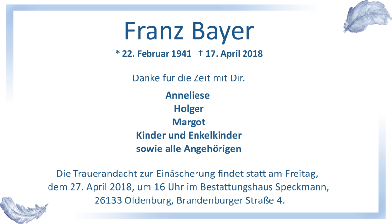  Traueranzeige für Franz Bayer vom 21.04.2018 aus Nordwest-Zeitung